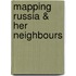 Mapping Russia & Her Neighbours