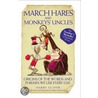 March Hares And Monkeys' Uncles door Harry Oliver