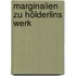 Marginalien zu Hölderlins Werk