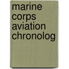 Marine Corps Aviation Chronolog by Turner Publishing