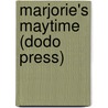 Marjorie's Maytime (Dodo Press) door Carolyn Wells