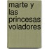 Marte y Las Princesas Voladores