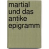 Martial und das antike Epigramm door Niklas Holzberg