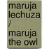 Maruja Lechuza / Maruja the Owl