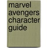 Marvel Avengers Character Guide door Dk Publishing