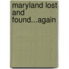 Maryland Lost and Found...Again door Eugene L. Meyer