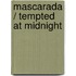 Mascarada / Tempted at Midnight