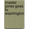 Master Jones Goes To Washington door Hugh Brown