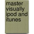 Master Visually iPod and iTunes