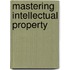 Mastering Intellectual Property