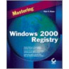 Mastering Windows 2000 Registry door Peter D. Hipson
