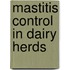 Mastitis Control In Dairy Herds