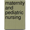 Maternity and Pediatric Nursing by Terri Kyle