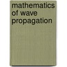 Mathematics Of Wave Propagation door Julian L. Davis