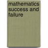 Mathematics Success and Failure door Danny Bernard Martin