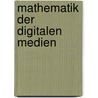 Mathematik der digitalen Medien door Martin Bossert
