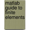 Matlab Guide To Finite Elements by Peter I. Kattan
