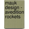 Mauk Design - Avedition Rockets door Conway Lloyd Morgan