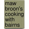 Maw Broon's Cooking With Bairns by Maw Broon