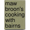 Maw Broon's Cooking With Bairns door Maw Broon