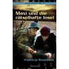 Maxi und die rätselhafte Insel by Patricia Rushford