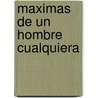 Maximas de Un Hombre Cualquiera door Gabriel Schultz