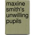 Maxine Smith's Unwilling Pupils