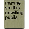 Maxine Smith's Unwilling Pupils by Sherry L. Hoppe
