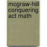 Mcgraw-hill Conquering Act Math door Steven Dulan