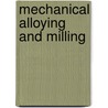 Mechanical Alloying and Milling door Cury Suryanarayana