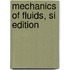 Mechanics Of Fluids, Si Edition