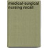 Medical-Surgical Nursing Recall