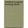 Medical-Surgical Nursing Recall door Tamara H. Bickston