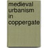 Medieval Urbanism in Coppergate