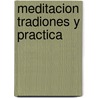 Meditacion Tradiones y Practica door B. Anderton