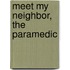 Meet My Neighbor, the Paramedic