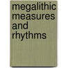 Megalithic Measures and Rhythms door Anne Macaulay