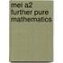 Mei A2 Further Pure Mathematics