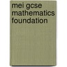 Mei Gcse Mathematics Foundation by Unknown