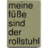 Meine Füße sind der Rollstuhl