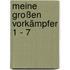 Meine großen Vorkämpfer 1 - 7