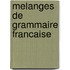 Melanges De Grammaire Francaise