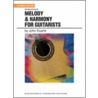 Melody & Harmony for Guitarists by John Duarte