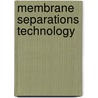 Membrane Separations Technology by E. J. Hoffman