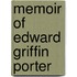 Memoir Of Edward Griffin Porter