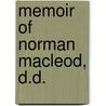 Memoir Of Norman Macleod, D.D. by Rev Donald MacLeod