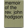 Memoir Of The Rev. John Hodgson door James Raine