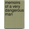 Memoirs Of A Very Dangerous Man door Donald Reeves