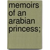 Memoirs Of An Arabian Princess; by Lionel Strachey