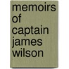 Memoirs Of Captain James Wilson door Sir James Wilson